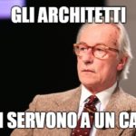 A COSA SERVONO GLI ARCHITETTI?